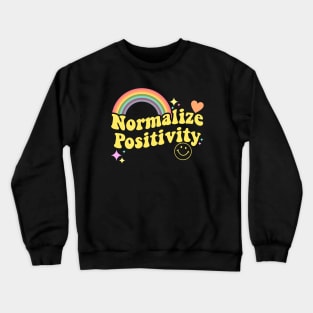 Normalize Positivity Rainbow Funny Vintage Crewneck Sweatshirt